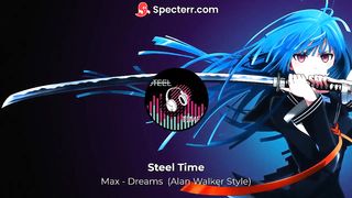 Max - Dreams (Official Song) Alan Walker Style | Steel Time