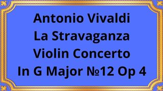 Antonio Vivaldi The Stravaganza Violin Concerto In G Major №12 Op 4