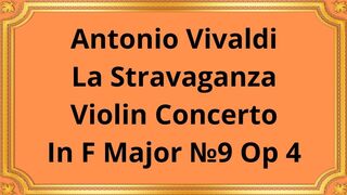 Antonio Vivaldi The Stravaganza Violin Concerto In F Major №9 Op 4