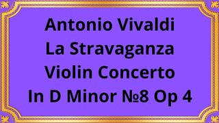 Antonio Vivaldi La Stravaganza Violin Concerto In D Minor №8 Op 4