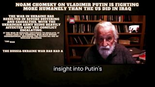 Putin's Humane Tactics: Noam Chomsky's Eye-opening Analysis
