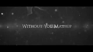 Without__you__mashup___sickved