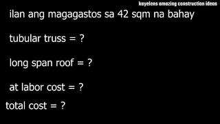 MAGKANO ANG LAHAT NG GASTOS SA PAG GAWA NG BUBONG NA 42 SQM ANG LUWANG