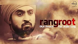 Rangroot ho gya song Daljeet Dosanjh
