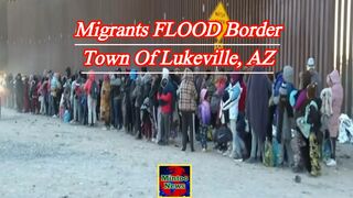 Migrants FLOOD bordertown of Lukeville, AZ