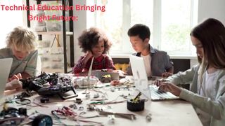 Technical Education Bringing Bright Future: 5
