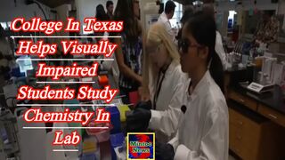 College in Texas helps visually impaired students study chemistry in lab