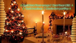 Best New Year songs / New Year MIX / Best remixes / Music for parties