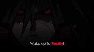 WAKE UP TO REALITY - Madara Uchiha's Speech