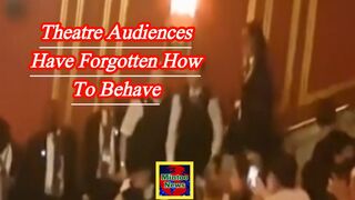 Theatre audiences have 'forgotten how to behave', say West End workers