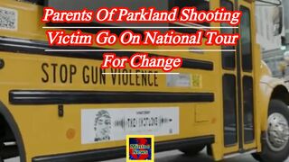 Parents of Parkland shooting victim go on national tour for changep