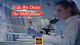 Can we delay the menopause?
