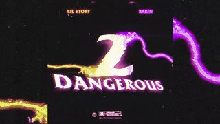 Rarin & Lil Story - 2 Dangerous (Official Visualizer)
