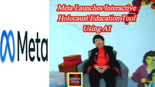 Meta launches interactive Holocaust education tool using AI