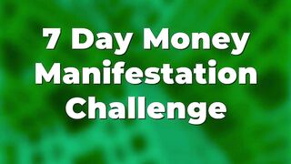 7 Day Money Manifestation Challenge