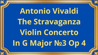 Antonio Vivaldi The Stravaganza Violin Concerto In G Major №3 Op 4