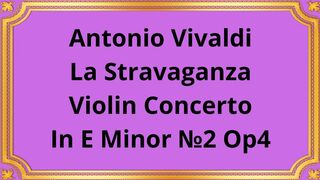 Antonio Vivaldi La Stravaganza Violin Concerto In E Minor №2 Op4
