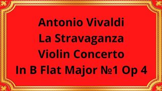 Antonio Vivaldi La Stravaganza Violin Concerto In B Flat Major №1 Op 4