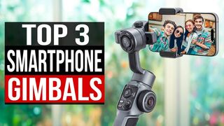TOP 3 Best Gimbal for Smartphone 2023