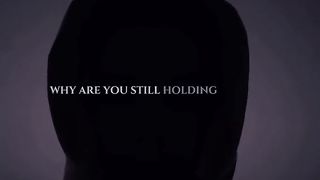 Why are you still holding back