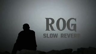 ROG_song_slow_and_reverb#slowendandreverb