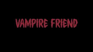 Vampire Friend