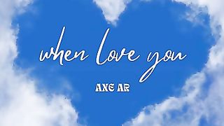 When you love me