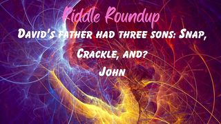 Riddle Roundup