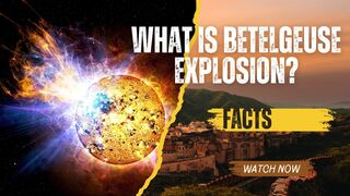 What Is Betelgeuse Explosion?