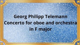 Georg Philipp Telemann Concerto for oboe and orchestra in F major