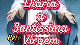 Consagração Diária a Santíssima Virgem Maria. 34