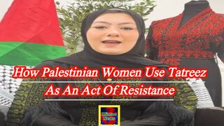 Tatreez: How Palestinian women use their dresses as an act of resistance