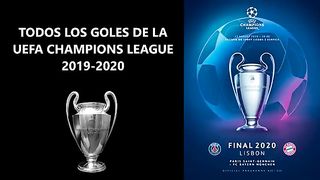 Todos los Goles de la Champions League 2019 - 2020