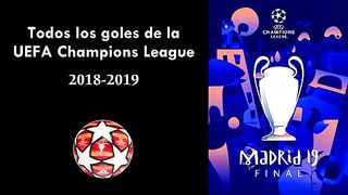 Todos los Goles de la Champions League 2018 - 2019