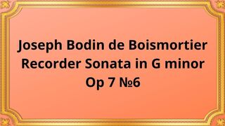 Joseph Bodin de Boismortier Recorder Sonata in G minor, Op 7 №6
