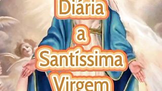 Consagração Diária a Santíssima Virgem Maria. 35