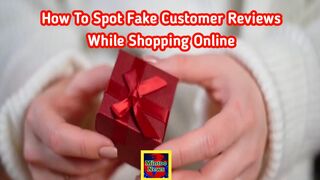 How to spot fake customer reviews while shopping online