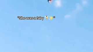 She was a fairy ????