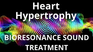 Heart Hypertrophy _ Sound therapy session _ Sounds of nature