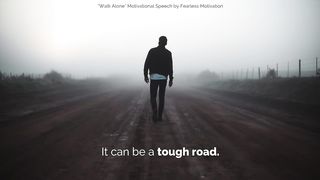 This Is For All Of You Fighting Battles Alone (Walk Alone Speech) 2