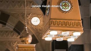 Ceramah Pendek Ustadz Hanan Attaki