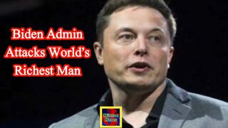 Biden admin attacks world’s richest man
