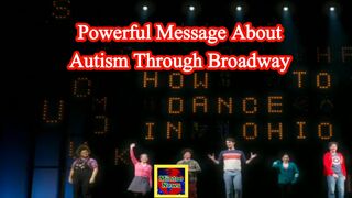PowerfulPowerful message about autism through Broadway message about autism through Broadway