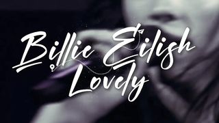 Billie Eiliesh ¦¦Lovely