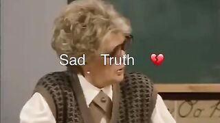 Sad truth