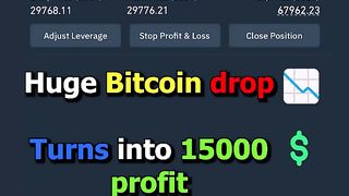 Turns into 15000$ profit || huge bitcoin drop????