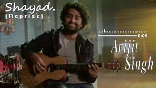 Shayad (Reprise) |Arijit Singh| Love Aaj Kal | High Quality Audio