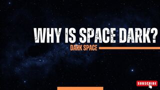 Why Is Space Dark?