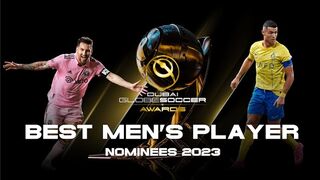 DUBAI GLOBE SOCCER AWARDS 2023 - BEST MEN'S PLAYER NOMINEES 2023 - MESSI AND RONALDO ARE ON THE LIST