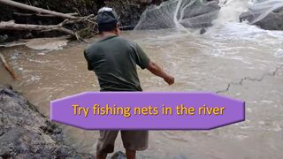 Try fishing nets in the river